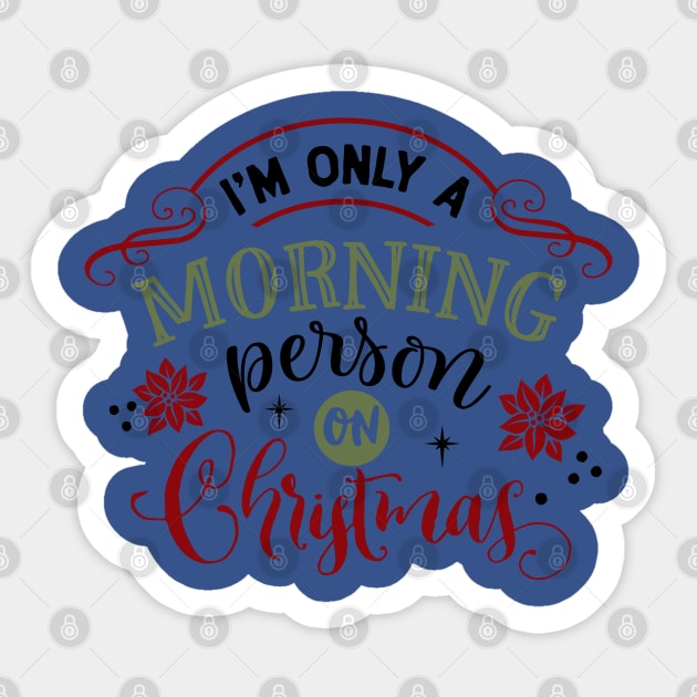 I'm only a morning person on Christmas Sticker by holidaystore